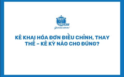 KÊ KHAI HÓA ĐƠN ĐIỀU CHỈNH, THAY THẾ – KÊ KỲ NÀO CHO ĐÚNG?
