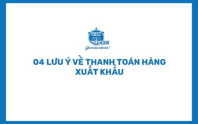04 Lưu ý về thanh toán hàng xuất khẩu