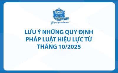 NHỮNG LƯU Ý NHỮNG QUY ĐỊNH PHÁP LUẬT HIỆU LỰC TỪ THÁNG 10/2025