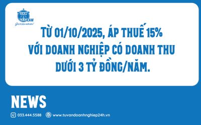 Từ 01/10/2025, áp thuế 15% với doanh nghiệp có doanh thu dưới 3 tỷ đồng/năm.