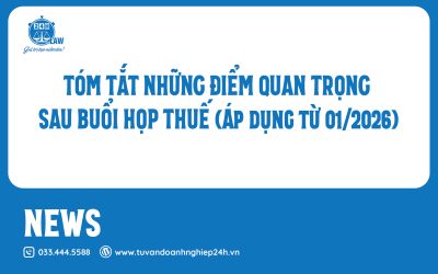📌 TÓM TẮT NHỮNG ĐIỂM QUAN TRỌNG SAU BUỔI HỌP THUẾ (Áp dụng từ 01/2026)