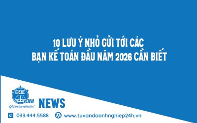 🎯 10 LƯU Ý NHỎ GỬI TỚI CÁC BẠN KẾ TOÁN ĐẦU NĂM 2026 CẦN BIẾT