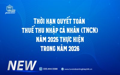 Thời hạn quyết toán thuế thu nhập cá nhân (TNCN) năm 2025 thực hiện trong năm 2026