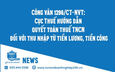 📄 Công văn 1296/CT-NVT: Cục Thuế hướng dẫn quyết toán thuế TNCN đối với thu nhập từ tiền lương, tiền công