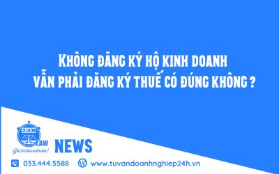 Không đăng ký hộ kinh doanh vẫn phải đăng ký thuế có đúng không ?