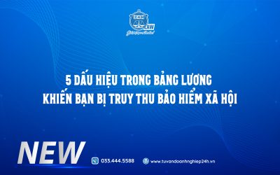 5 DẤU HIỆU TRONG BẢNG LƯƠNG KHIẾN DOANH NGHIỆP DỄ BỊ TRUY THU BHXH