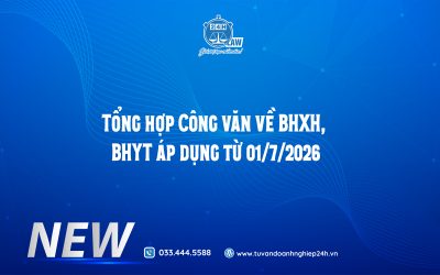 📢 TỔNG HỢP 09 CÔNG VĂN MỚI VỀ BHXH, BHYT ÁP DỤNG TỪ 01/7/2026